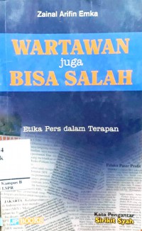 Image of Wartawan Juga Bisa Salah : Etika Pers dalam Terapan